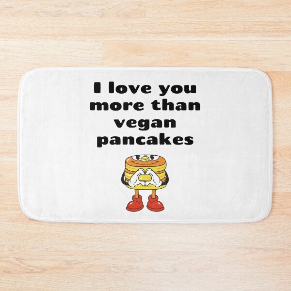 Item preview, I Love You More Than Vegan Pancakes, Valentines designed and sold by WhimsicaliTee.