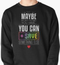 Maybe you can SAVE something else Pullover