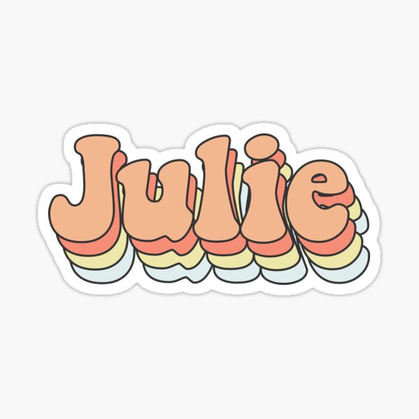 Julie Name Stickers | Redbubble