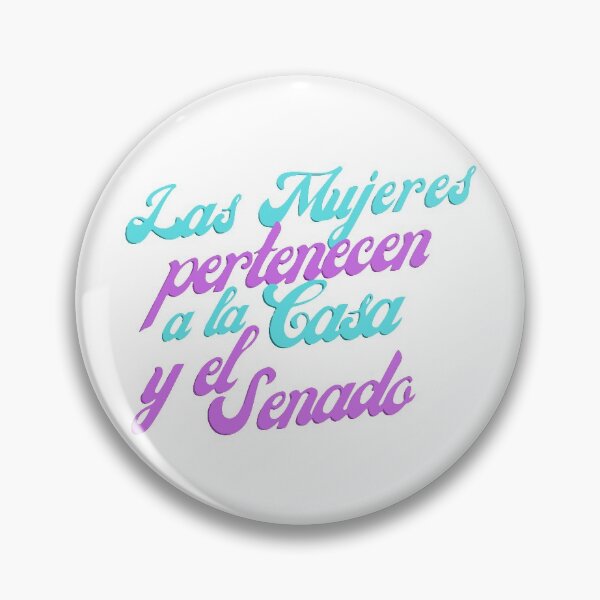 Item preview, Las Mujeres Pertenecen a la Casa y el Senado designed and sold by Seashell S.