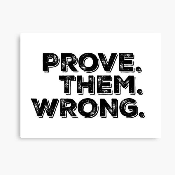 Motivation Quote: Prove Them Wrong Canvas Print