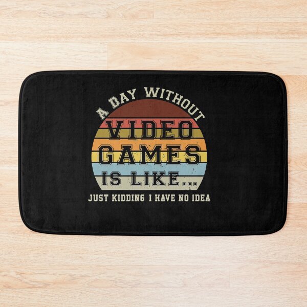 Item preview, A Day Without Video Games Is Like Just Kidding I have No Idea Funny Gamer Gifts ideas for girl men and women designed and sold by Dadya.