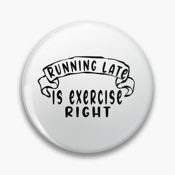 Item preview, running late is exercise right designed and sold by ishako online.