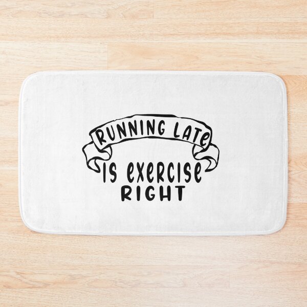 Item preview, running late is exercise right designed and sold by ishako online.