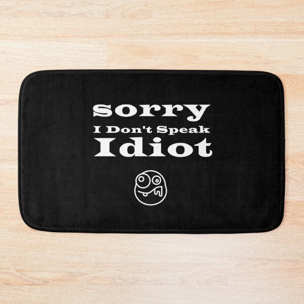 Item preview, sorry i don't speak idiot designed and sold by salem19902.