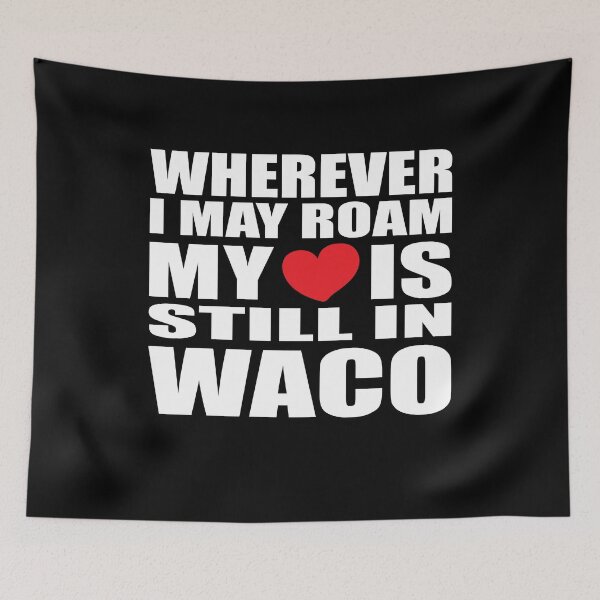 Item preview, My home and heart is in Waco designed and sold by RoguePixel.