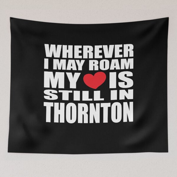 Item preview, My home and heart is in Thornton designed and sold by RoguePixel.