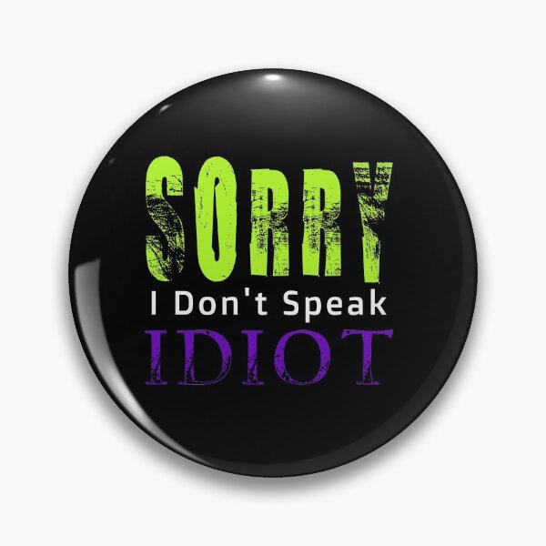 Item preview, sorry i don't speak idiot designed and sold by salem19902.