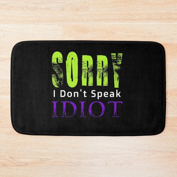 Item preview, sorry i don't speak idiot designed and sold by salem19902.