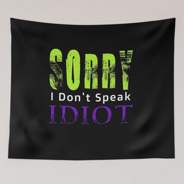Item preview, sorry i don't speak idiot designed and sold by salem19902.