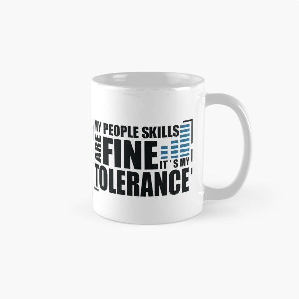 Item preview, My People Skills Are Fine It s My Tolerance designed and sold by PrintBrint.