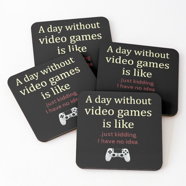 Item preview, A day without video games is like... designed and sold by Tranquilarrow.
