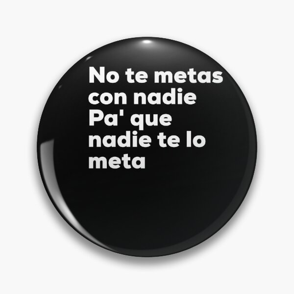 Item preview, No te metas con nadie pa' que nadie te lo meta designed and sold by Republica del Perico.
