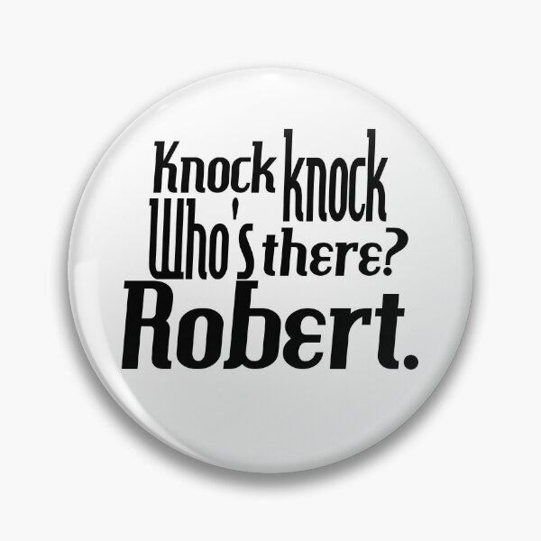 Item preview, Knock knock-who's there-Robert-name-funny-for him-black-white designed and sold by DrStickerManiac.