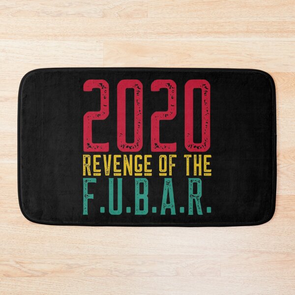 Item preview, 2020 Revenge of the FUBAR designed and sold by alancrapopod.