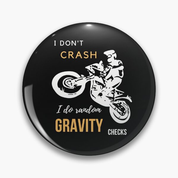 Item preview, I Don't Crash I Do Random Gravity Checks  designed and sold by Sujitra  Romyen.