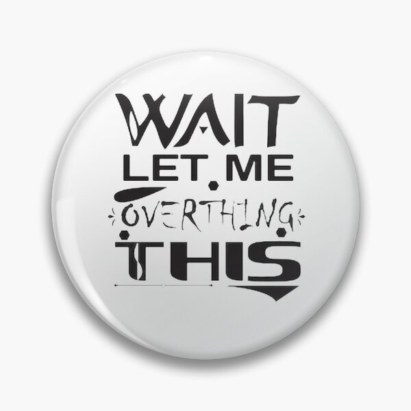 Item preview,  wait let me overthink this designed and sold by ishako online.