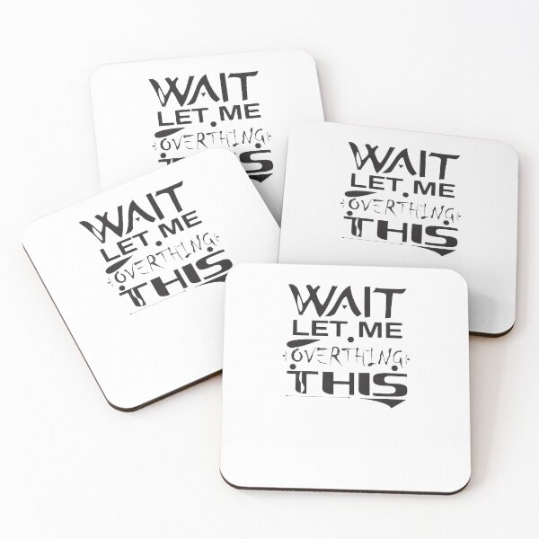 Item preview,  wait let me overthink this designed and sold by ishako online.