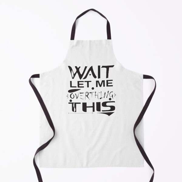 Item preview, wait let me overthink this designed and sold by ishako online.