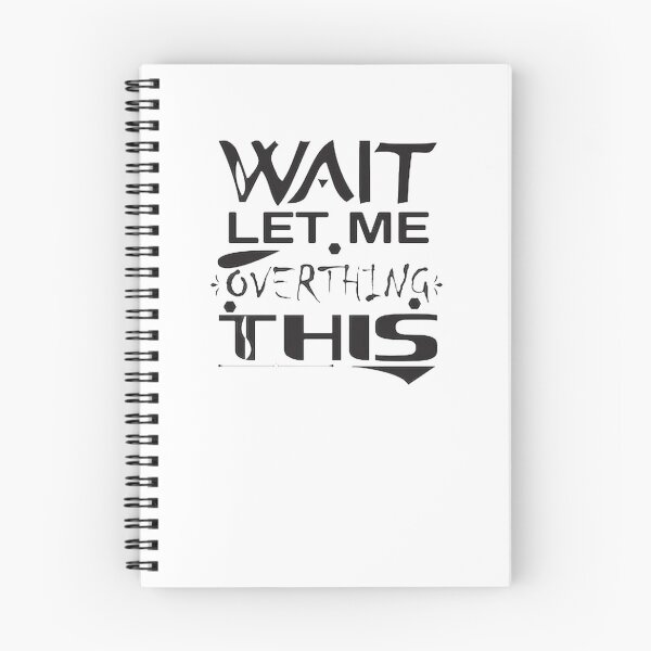 Item preview,  wait let me overthink this designed and sold by ishako online.
