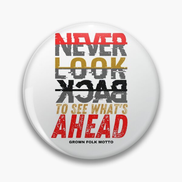 Item preview, Motivational Never Look Back To See What's Ahead designed and sold by GrownFolkMotto.