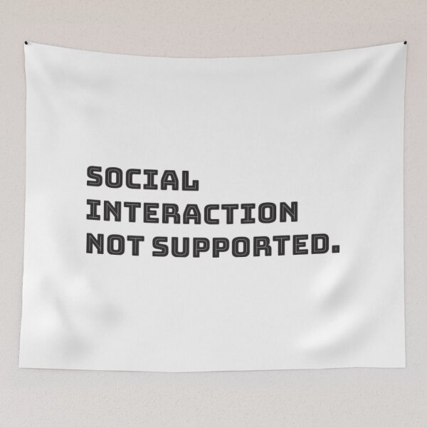 Item preview, Social Interaction Not Supported designed and sold by AlvarezTimothy.