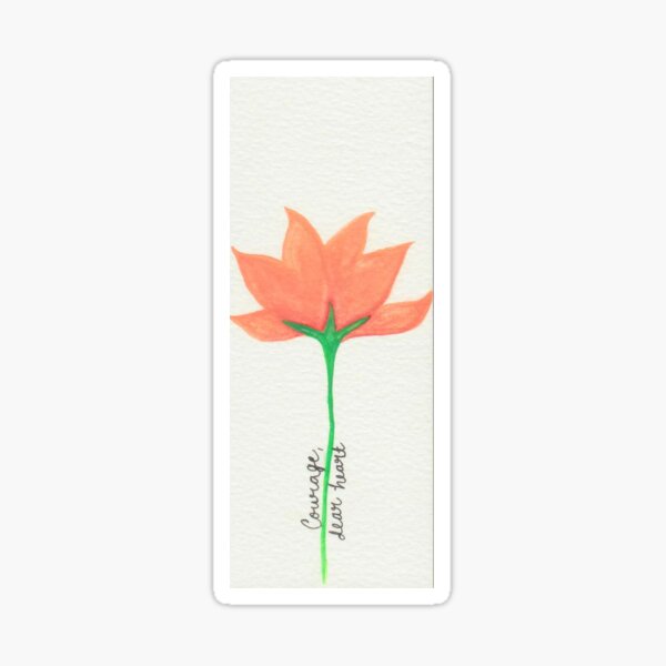 Inspirational Quote Illustration - "Courage, Dear Heart" Sticker