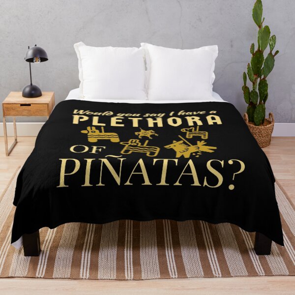 Item preview, Would you say I have a plethora of piñatas? designed and sold by QuoteableTees.