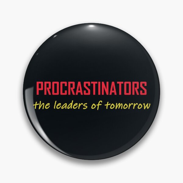 Item preview, Procrastinators  the leaders of tomorrow - funny humorous designed and sold by TeeThePeople.