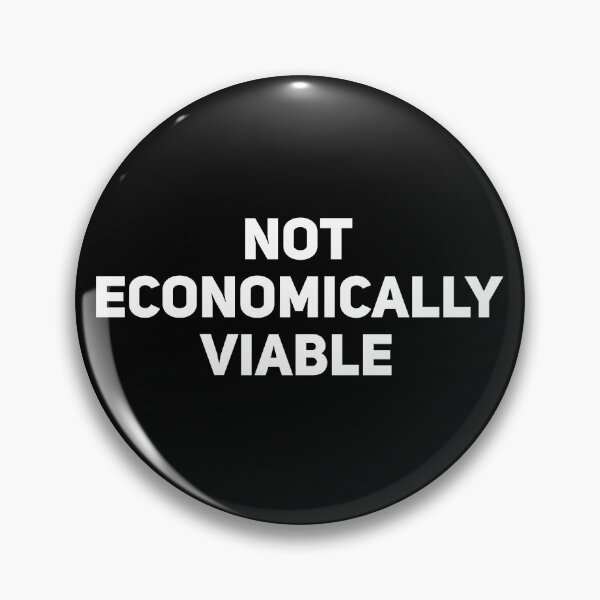 Item preview, NOT ECONOMICALLY VIABLE Falling Down Late Stage Capitalism designed and sold by Joepseudo.