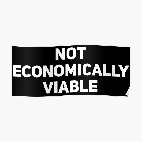 Not Economically Viable Poster By Mansemat Redbubble