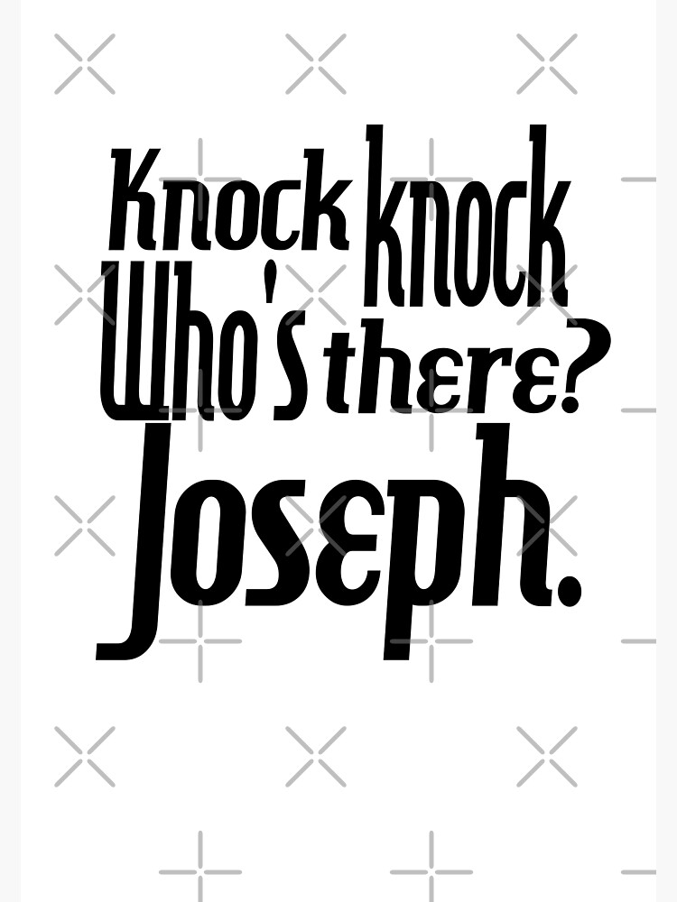 knock-knock-who-s-there-joseph-name-funny-for-him-black-white-art