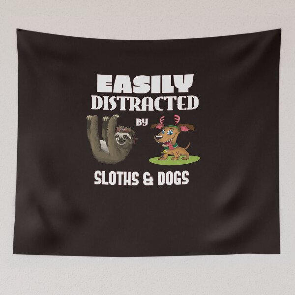 Item preview, Easily Distracted by Sloths and Dogs designed and sold by QuotesDogma.