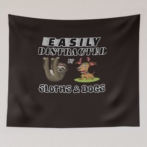 Item preview, Easily Distracted by Sloths and Dogs designed and sold by QuotesDogma.