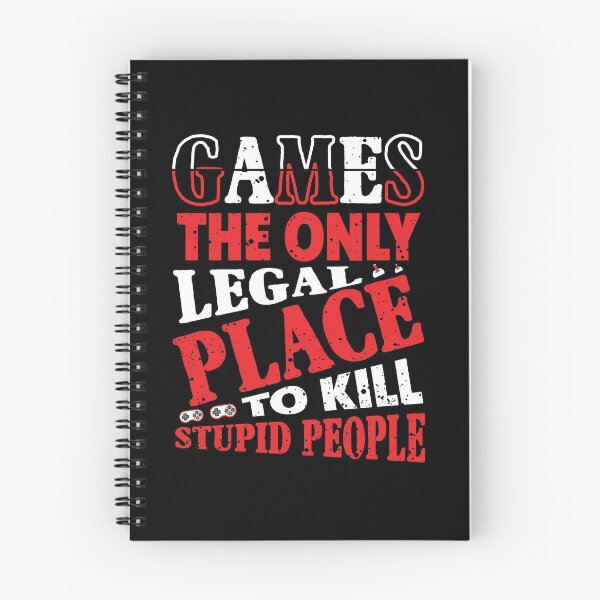 Item preview, Game is the only  legal place to  kill stupid people  designed and sold by Moussa  Sussi.