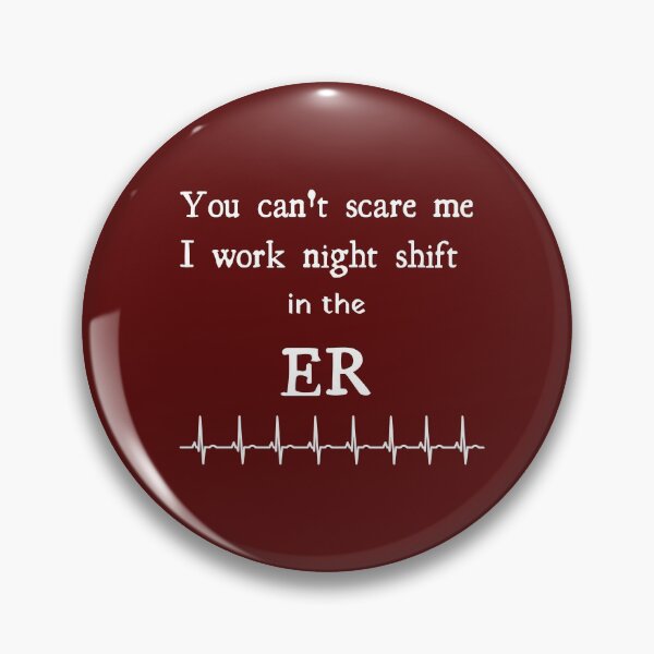 Item preview, You can't scare me I work night shift in the ER designed and sold by Ollie P.  Leo.