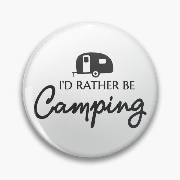 Item preview, I'd Rather Be Camping designed and sold by della95.