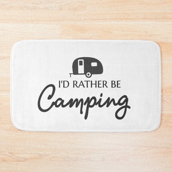Item preview, I'd Rather Be Camping designed and sold by della95.