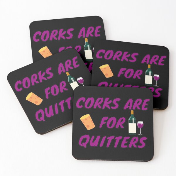 Item preview, Corks Are For Quitters designed and sold by StephenMollie.