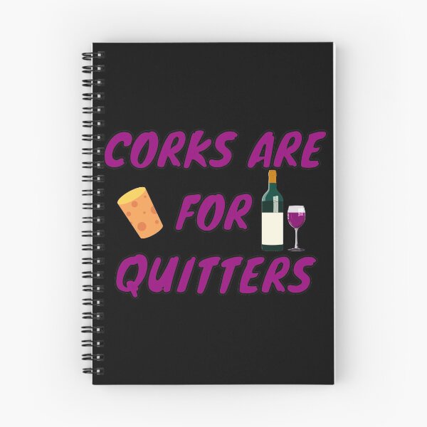 Item preview, Corks Are For Quitters designed and sold by StephenMollie.