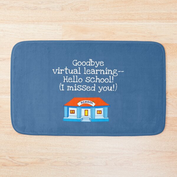 Item preview, Goodbye Virtual Learning, Hello School designed and sold by Twittlefish.