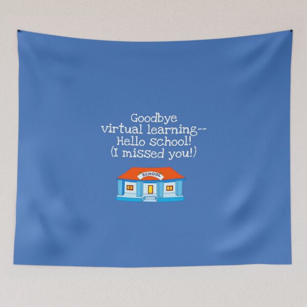 Item preview, Goodbye Virtual Learning, Hello School designed and sold by Twittlefish.
