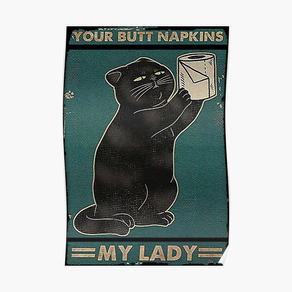 Your Butt Napkins My Lord Posters | Redbubble