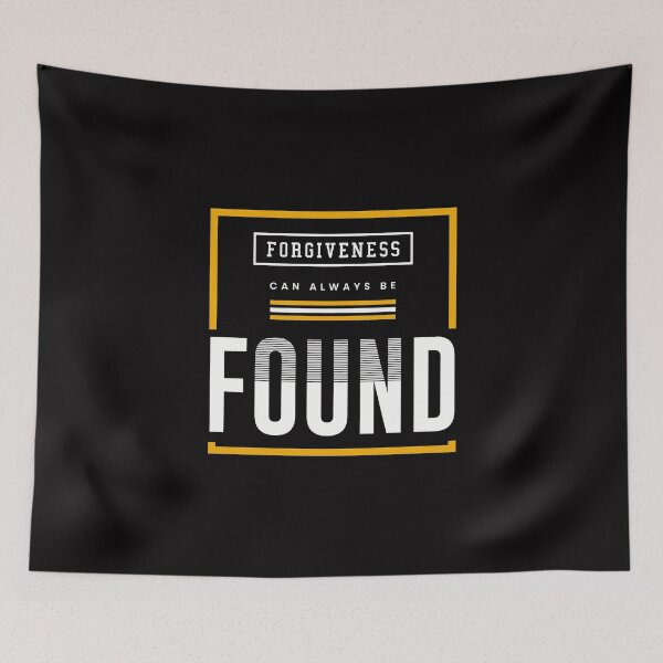 Item preview, FORGIVENESS CAN ALWAYS BE FOUND designed and sold by LYSandCo.