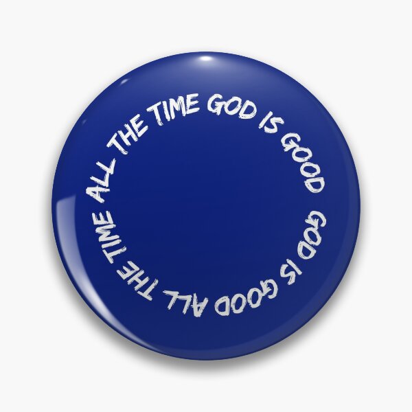 Item preview, All the time God is good God is good all the time (circular design) designed and sold by Ollie P.  Leo.