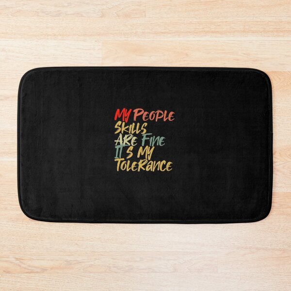 Item preview, My People Skills Are Fine It S My Tolerance designed and sold by chyaart.