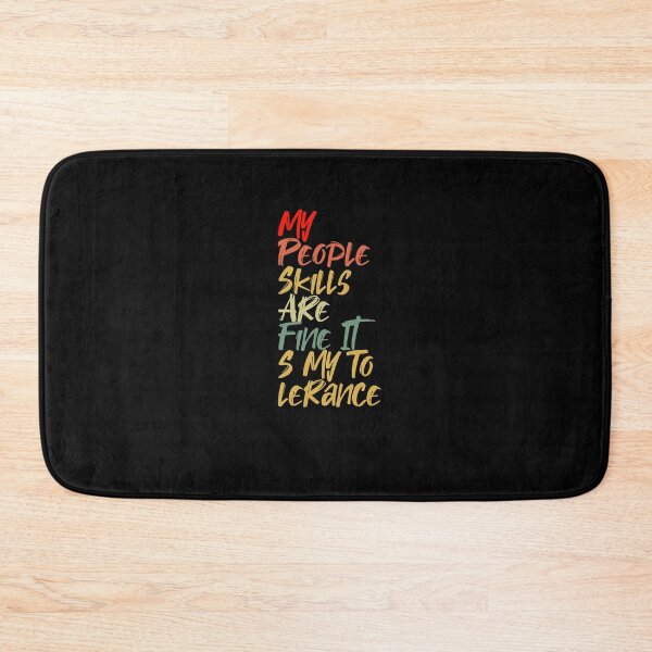 Item preview, My People Skills Are Fine It S My Tolerance designed and sold by chyaart.