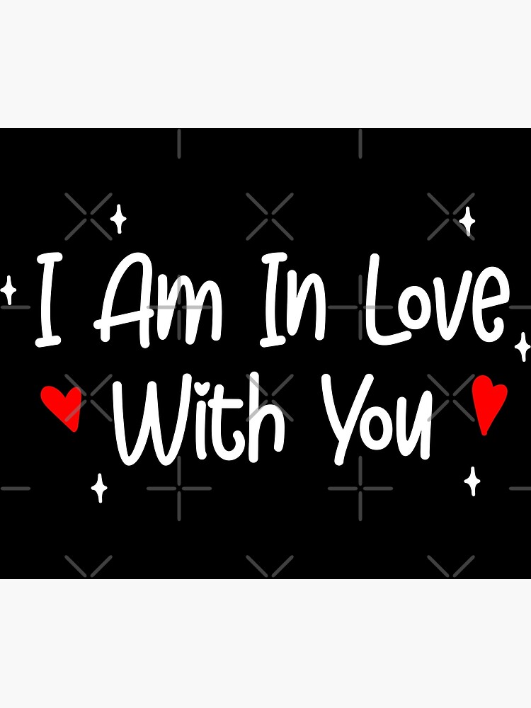 I Am In Love With You