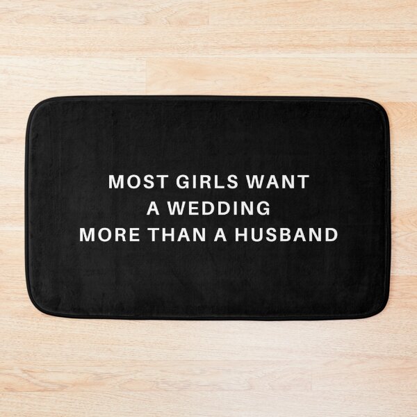 Item preview, Most girls want a wedding more than a husband designed and sold by PerivoliTees.