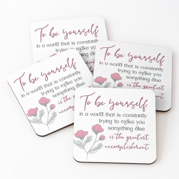 Item preview, To be yourself in a world that is constantly trying to make you into something else is the greatest accomplishment designed and sold by squishyrainbow.